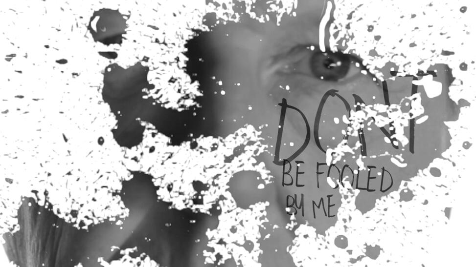 Don&#39;t Be Fooled by Me